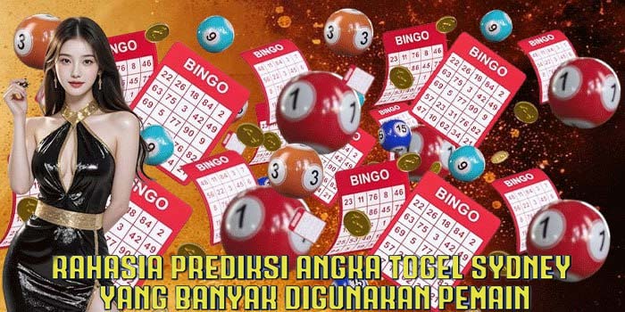 Rahasia Prediksi Angka Togel Sydney Yang Banyak Digunakan Pemain
